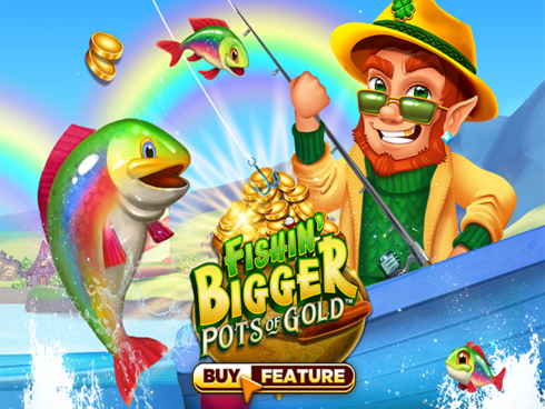 Fishin' Bigger Pots of Gold
